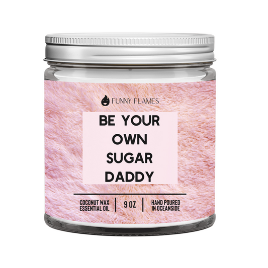 Be Your Own Sugar Daddy